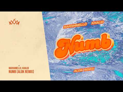 Marshmello x Khalid - Numb (Alok Remix)