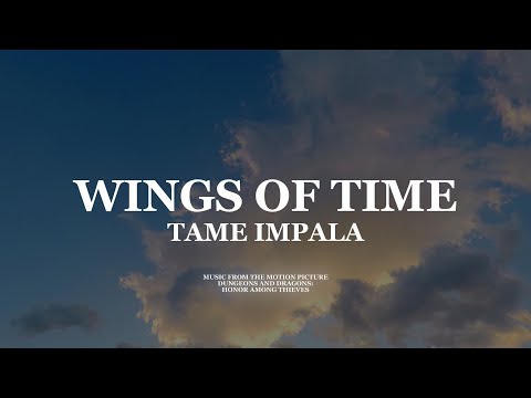 Tame Impala - Wings of Time (Lyrics // Ost. Dungeons and Dragons)