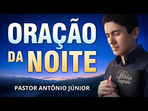 PODEROSA ORAÇÃO DA NOITE - 08/02 - Deixe seu Pedido de Oração