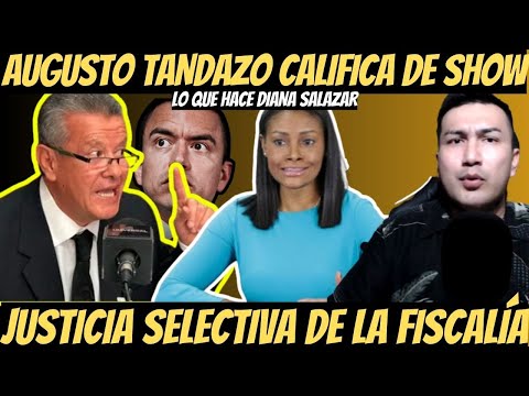 Augusto Tandazo le saca los cueros al sol a Diana Salazar y Fiscalía
