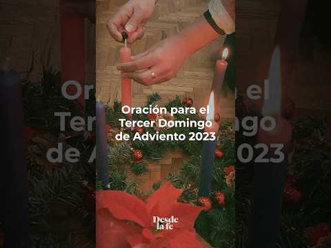 Oración para el Tercer Domingo de Adviento 2023