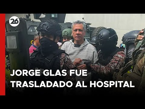 ECUADOR | El ex vicepresidente Jorge Glas fue trasladado al hospital desde la penitenciaría