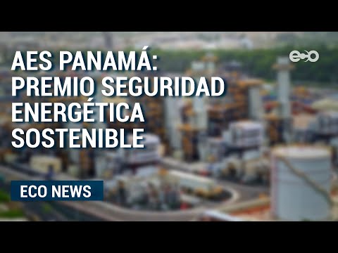 AES Panamá ganó premio por seguridad energética sostenible de Estados Unidos | ECO News