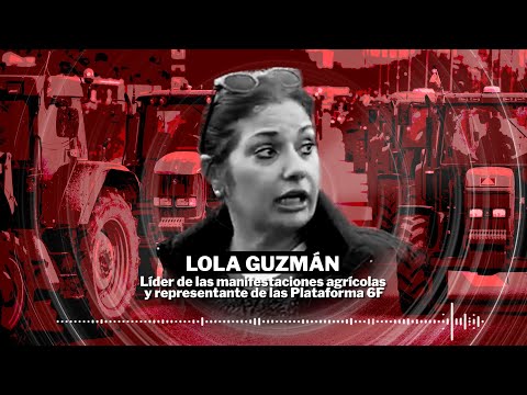 Lola Guzmán, la líder de las tractoradas, “no es agricultora”