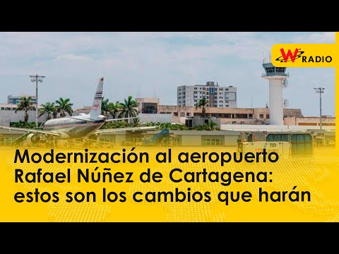 Modernización al aeropuerto Rafael Núñez de Cartagena: estos son los cambios que harán