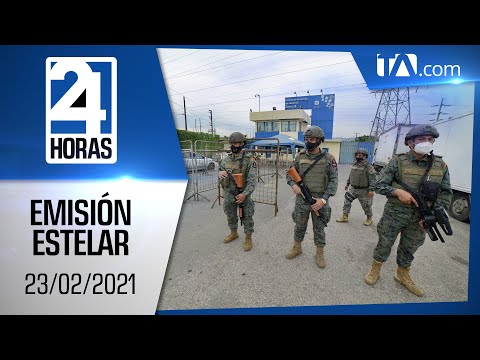 Noticias Ecuador: Noticiero 24 Horas, 23/02/2021 (Emisión Estelar)