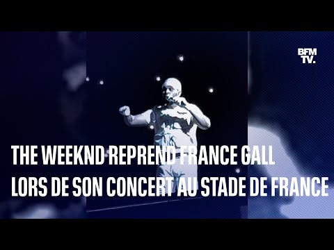 The Weeknd reprend France Gall lors de son concert au Stade de France