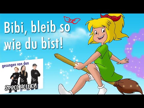 "Bibi Blocksberg, bleib so wie du bist!" official Musikvideo  von den SPREE HELDEN