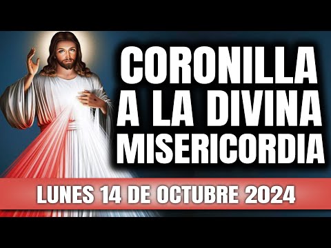 CORONILLA A LA DIVINA MISERICORDIA DE HOY LUNES 14 DE OCTUBRE 2024 - EL SANTO ROSARIO DE HOY