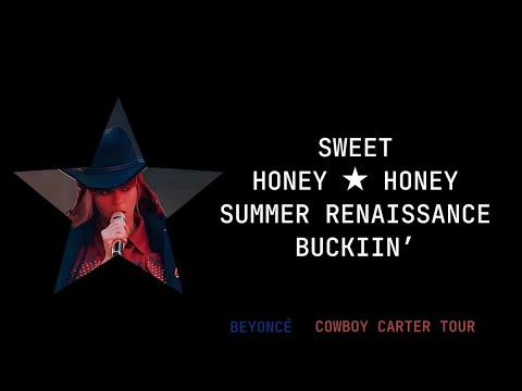 Beyoncé - SWEET ★ HONEY/HONEY ★ SUMMER RENAISSANCE ★ BUCKIIN’ (Studio Version) [COWBOY CARTER TOUR]