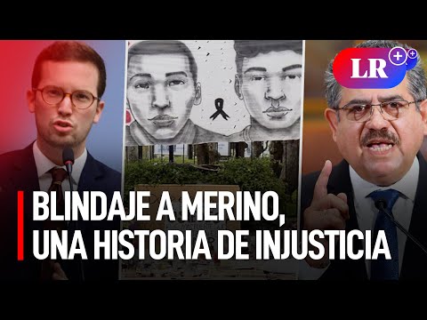 Blindaje a Manuel Merino, una historia de injusticia | #LR