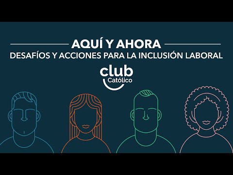 Invitación | Aquí y Ahora: Desafíos y acciones para la inclusión laboral