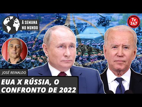 A semana no mundo - EUA X Rússia, o confronto de 2022
