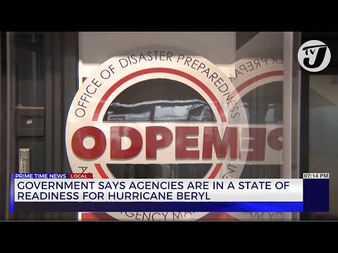 Gov't says Agencies are in a State of Readiness for Hurricane Beryl | TVJ News