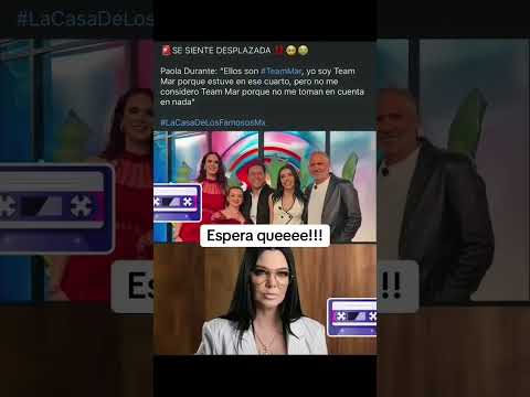 Paola Durante se siente desplazada por Team Mar