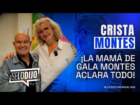 Crista Montes: ¡La MAMÁ de GALA MONTES ACLARA TODO! | Se lo Dijo con Miguel Díaz