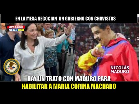 SE PRENDIO! Hay un acuerdo con Maduro para habilitar a Maria Corina
