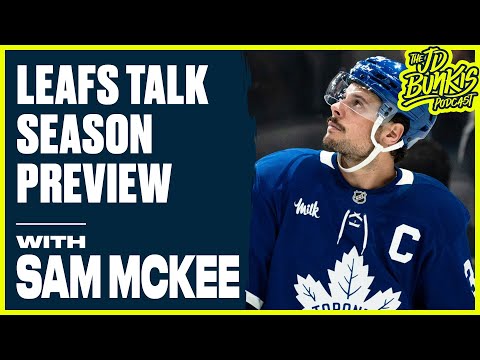 Leafs Talk Season Preview with Sam McKee | JD Bunkis Podcast