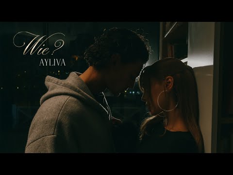 AYLIVA - Wie? (Official Video)