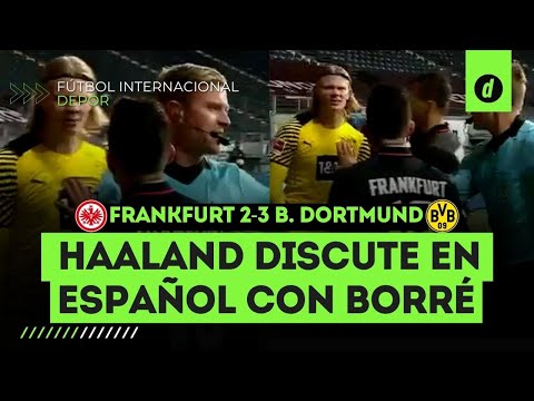 Frankfurt 2-3 Dortmund: HAALAND DISCUTE en ESPAÑOL con BORRÉ | ¿QUÉ PASA HERMANO | #shorts