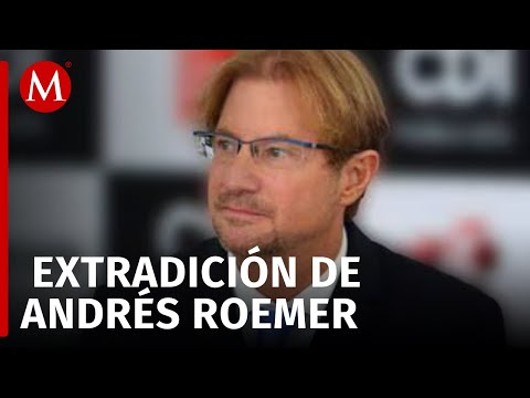 Secretaria de Relaciones Exteriores celebra la extradición de Andrés Roemer