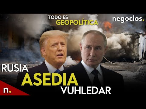 TODO ES GEOPOLÍTICA: Rusia asedia Vuhledar, ¿misiles a los hutíes?, ataque a Tel Aviv y Trump alerta