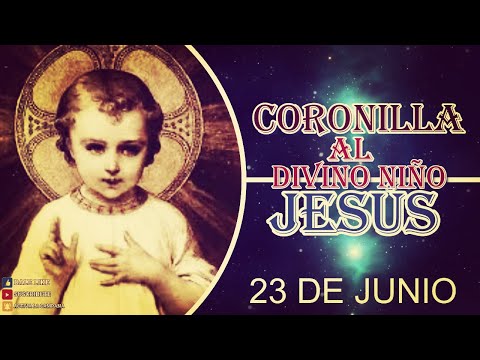 CORONILLA AL DIVINO NIÑO JESÚS 23 de junio