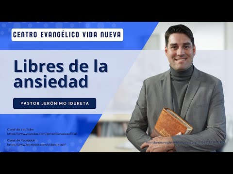 Libres de la ansiendad, por el pastor Jerónimo Idureta.