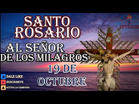 ROSARIO AL SEÑOR DE LOS MILAGROS 19 DE OCTUBRE