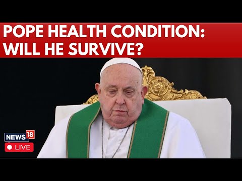 LIVE | Pope Francis Latest News | Is Pope Francis Out Of Danger? | Pope Francis Health Update | N18G