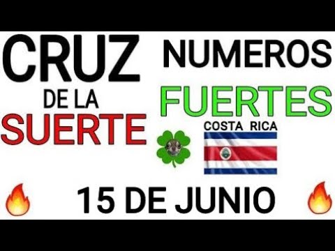Cruz de la suerte y numeros ganadores para hoy 15 de Junio para Costa Rica