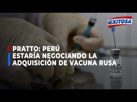 ??Pratto: Perú estaría negociando la adquisición de la candidata a vacuna Sputnik V de Rusia