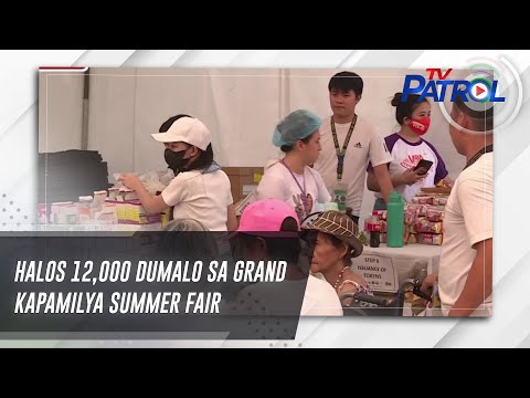 Halos 12,000 dumalo sa Grand Kapamilya Summer Fair | TV Patrol