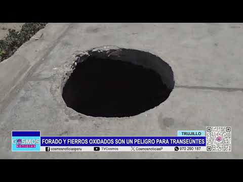 Trujillo: forado y fierros oxidados son un peligro para transeúntes