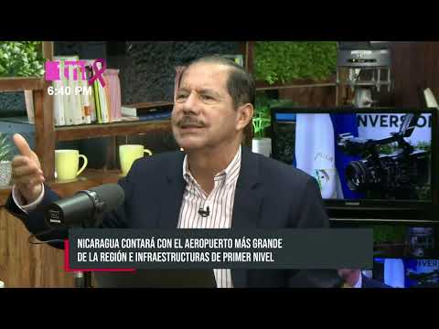 Nicaragua tendrá el aeropuerto más grande de la región: Su 1era fase es de casi 500 MDD