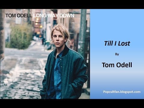 Tom Odell - Till I Lost (Lyrics)