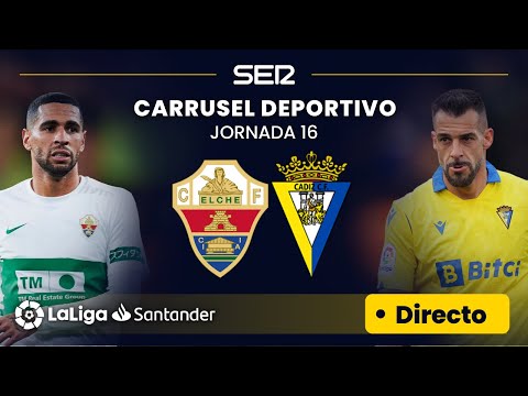 ?? EN DIRECTO | ELCHE C.F. - CÁDIZ C.F. #LaLiga Jornada 16