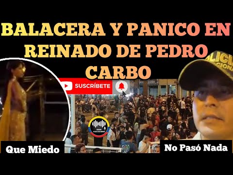 NOCHE DE PLOMO Y DESCONTROL EN MEDIO DEL REINADO DE BELLEZA PEDRO CARBO NOTICIAS RFE TV