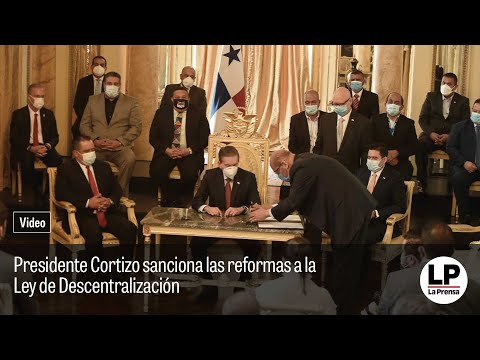 Presidente Cortizo sanciona las reformas a la Ley de Descentralización