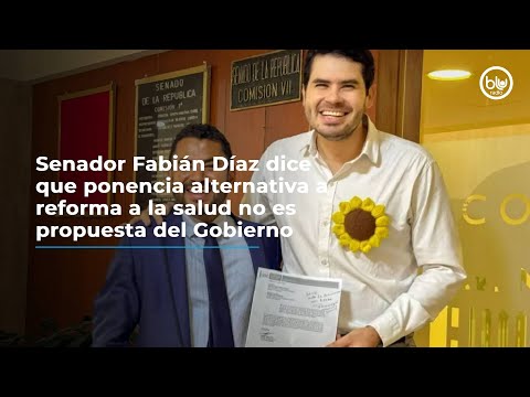 Senador Fabián Díaz dice que ponencia alternativa a reforma a la salud no es propuesta del Gobierno