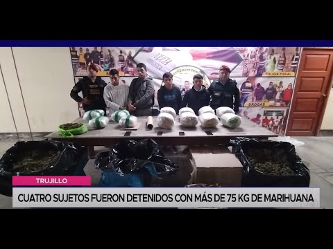 Trujillo: cuatro sujetos fueron detenidos con más de 75 kg de marihuana