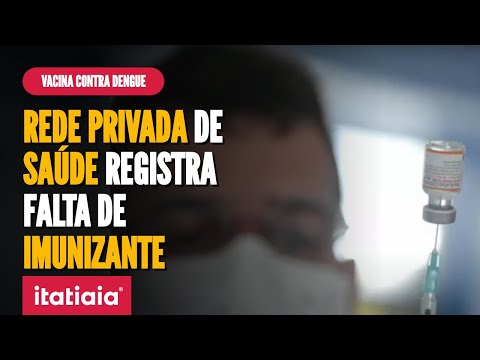 HOSPITAIS PARTICULARES REGISTRAM FALTA DE VACINA CONTRA A DENGUE