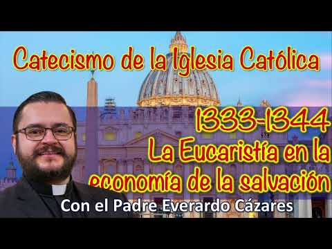 1333-1344 La Eucaristi?a en la economi?a de la salvacio?n