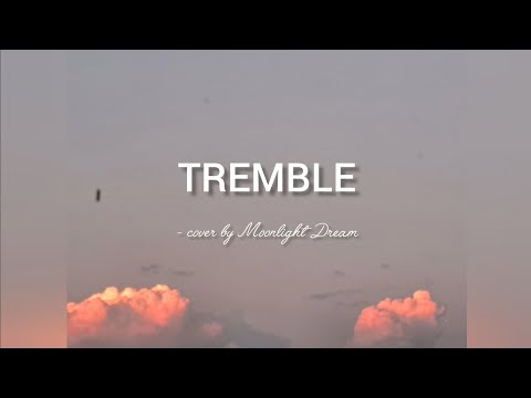 Tremble Cover by Moonlight Dream