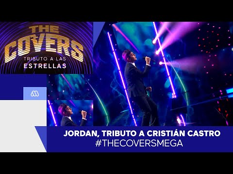 The Covers / Jordan, tributo a Cristián Castro