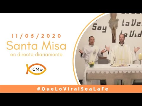 Santa Misa - Lunes 11 de Mayo 2020