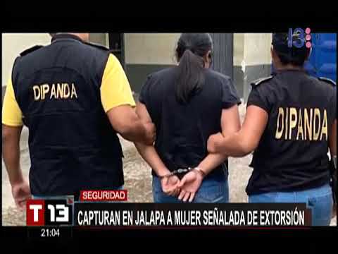 Capturan a mujer señalada de extorsión en Jalapa
