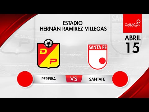 EN VIVO | Pereira vs. Santa Fe  - Liga Colombiana por el Fenómeno del Fútbol