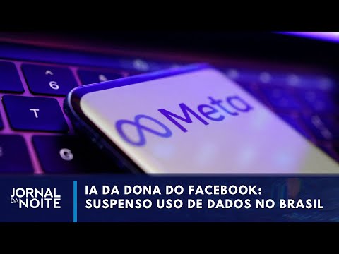Governo proíbe dona do Facebook de usar dados de usuários do Brasil para treinar I.A