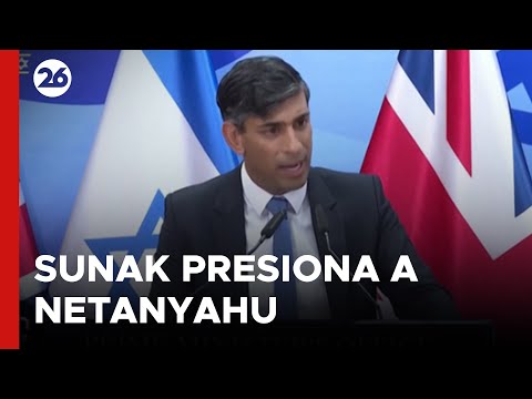 REINO UNIDO | Sunak quiere que Netanyahu haga mas para aliviar la situación en Gaza